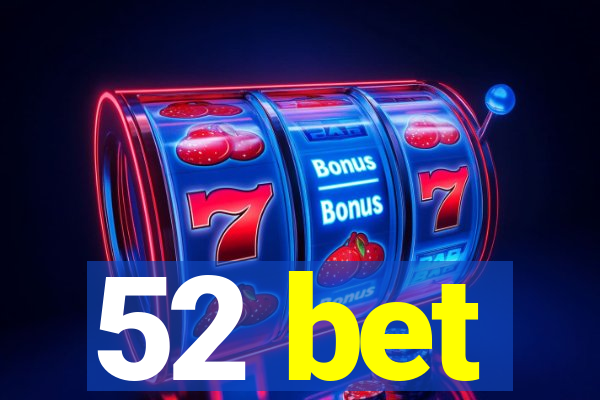 52 bet